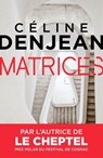 Matrices - Céline Denjean - 9782501170451