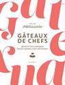 Gâteaux de chefs - Muriel Tallandier ; Julie Mathieu - 9782501185820