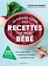 Le grand livre des recettes de mon bébé - Céline Richonnet - 9782501186216