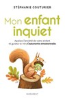 Mon enfant inquiet - Stéphanie Couturier - 9782501191890
