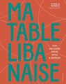 Ma table libanaise - Carla Rebeiz - 9782501192040