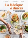 La fabrique à dîners - Catherine Kluger - 9782501195249