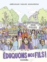 Eduquons nos fils ! - Aurélia Blanc ; Maelline ; Anjuna Boutan - 9782501197373