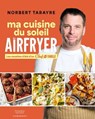 Chef de famille - Ma cuisine du soleil au Airfryer - Norbert Tarayre - 9782501201810