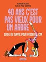 40 ans c'est pas vieux pour un arbre - Alexandra Brijatoff ; Claire de Procé-Blanchard - 9782501204095