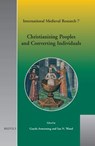 Imr 07 Christianizing Peoples and Converting Individuals, Armstrong - Guyda Armstrong - 9782503510873