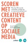 Scoren met creatieve content op sociale media | Nieuwe editie - Kristof D'hanens ; Brecht Vanderstraeten - 9782509043009