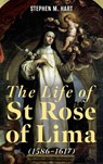 The Life of St Rose of Lima (1586-1617) - Stephen M Hart - 9782648689540