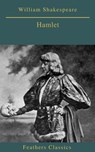 Hamlet (Feathers Classics) - William Shakespeare ; Feathers Classics - 9782700105094