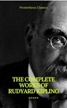 The Complete Works of Rudyard Kipling (Illustrated) (Prometheus Classics) - Rudyard Kipling ; Prometheus Classics - 9782700105612