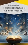 50 Masterpieces You Have to Read Before You Die Vol: 2 - Joseph Sheridan Le Fanu ; Madame de La Fayette ; Jerome K. Jerome ; James Joyce ; Charles Kingsley ; Rudyard Kipling ; Pierre Choderlos de Laclos ; D. H. Lawrence ; Matthew Gregory Lewis ; Sinclair Lewis ; Jack London ; H. P. Lovecraft ; Thomas Mann ; W.  - 9782700106060