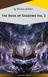 The Book of Shadows Vol 3 - Mary Elizabeth Penn ; Sir Herbert Stephen ; Vincent O'Sullivan ; Edith Nesbit ; Mrs Oliphant ; M. R. James ; Ellen Glasgow ; William Fryer Harvey ; Hugh Walpole ; E. F. Benson - 9782700106794