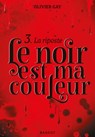 Le noir est ma couleur - La riposte - Olivier Gay - 9782700249712
