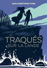 Traqués sur la lande - Jean-Christophe Tixier - 9782700250497