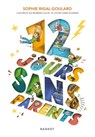 12 jours sans parents - Sophie Rigal-Goulard - 9782700263633