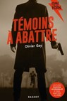 Témoins à abattre - Olivier Gay - 9782700263848