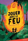 Jouer avec le feu - Sophie Rigal-Goulard - 9782700279986