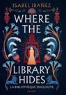 Where the library hides - Isabel Ibáñez - 9782700283235