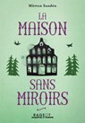 La Maison sans miroirs - Mårten Sandén - 9782700283297