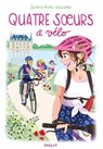Quatre soeurs à vélo - Sophie Rigal-Goulard - 9782700283754