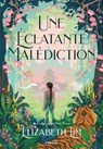 Une éclatante malédiction - Elizabeth Lim - 9782700283907