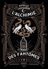 L'alchimie des fantômes - Estelle Castadère - 9782700286304