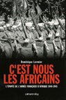 C'est nous les Africains - Dominique Lormier - 9782702145531