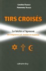 Tirs croisés - Caroline Fourest ; Fiammetta Venner - 9782702147313