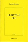 Le Bateau sec - Pascale Kramer - 9782702148167