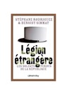 Légion étrangère - Benoist Simmat ; Stéphane Rodriguez - 9782702149591