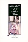 Une passion d'hiver - Carol Mann - 9782702150566
