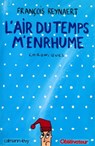 L'Air du temps m'enrhume - François Reynaert - 9782702150733