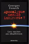 Apocalypse : menace imminente ? - Georges Fenech - 9782702151839