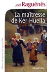 La Maîtresse de Ker-Huella - Joël Raguénès - 9782702152621