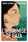 L'Insoumise de Gaza - Sélim Nassib ; Asmaa Alghoul - 9782702154915