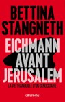 Eichmann avant Jerusalem - Bettina Stangneth - 9782702157893