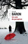 Un coin de parapluie - Sylvie Baron - 9782702162125
