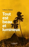 Tout est beau et lumineux - Anbara Salam - 9782702163832