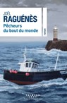 Pêcheurs du bout du monde - Joël Raguénès - 9782702164013