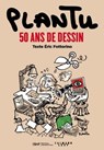 Plantu, 50 ans de dessin - Eric Fottorino ; Plantu - 9782702164129