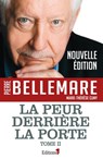 La peur derrière la porte Tome 2 - Pierre Bellemare - 9782702168646