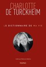 Le dictionnaire de ma vie - Charlotte de Turckheim - Charlotte de Turckheim - 9782702168752