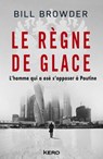 Le Règne de glace - Bill Browder - 9782702169728