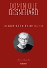 Le dictionnaire de ma vie - Dominique Besnehard - Dominique Besnehard - 9782702169773