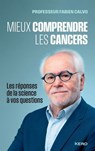 Mieux comprendre les cancers - Fabien Calvo - 9782702169865