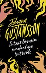 Te tenir la main pendant que tout brûle - Johana Gustawsson - 9782702182017
