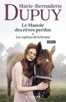 Le Manoir des rêves perdus, tome 1 - Les Caprices de la brume - partie 1 - Marie-Bernadette Dupuy - 9782702182550