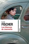 Les Silences de Jeannette - Elise Fischer - 9782702184349