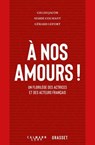 À nos amours - Gilles Jacob ; Marie Colmant ; Gérard Lefort - 9782702186626