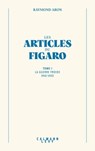 Les articles du Figaro - volume 1 - Raymond Aron - 9782702187968
